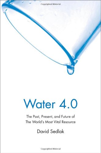 Water 4.0: The Past, Present, and Future of the World's Most Vital Resource von Yale University Press