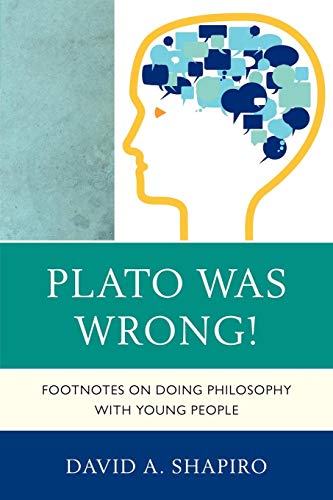Plato Was Wrong!: Footnotes on Doing Philosophy with Young People von R&L Education