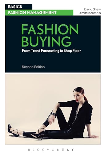 Fashion Buying: From Trend Forecasting to Shop Floor (Basics Fashion Management) von Bloomsbury