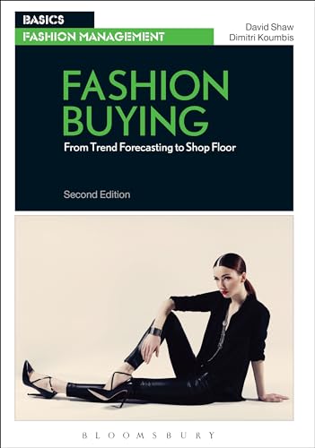 Fashion Buying: From Trend Forecasting to Shop Floor (Basics Fashion Management) von Bloomsbury Visual Arts
