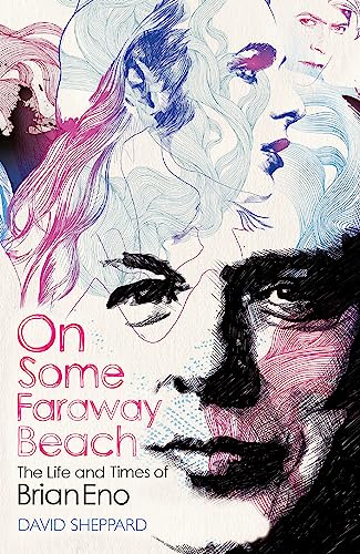 On Some Faraway Beach: The Life and Times of Brian Eno (Deep Cuts) von Orion