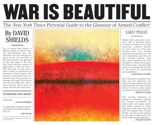 War Is Beautiful: The New York Times Pictorial Guide to the Glamour of Armed Conflict*