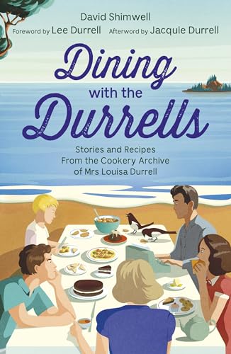 Dining with the Durrells: Stories and Recipes from the Cookery Archive of Mrs Louisa Durrell von Hodder & Stoughton