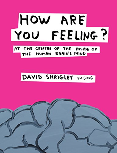 How Are You Feeling?: At the Centre of the Inside of The Human Brain’s Mind von Canongate Books Ltd.