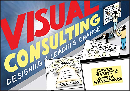Visual Consulting: Designing & Leading Change von Wiley
