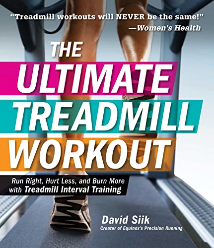 The Ultimate Treadmill Workout: Run Right, Hurt Less, and Burn More with Treadmill Interval Training von Simon & Schuster