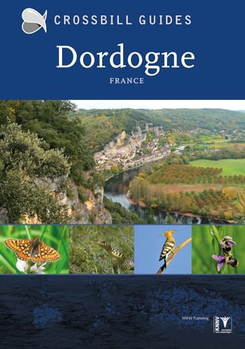 Dordogne: France (Crossbill Guides) von Koninklijke Ned Natuurhistorische Vereniging, Stichting Uitgeverij