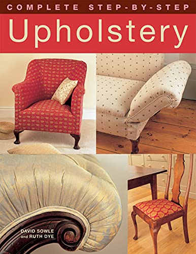 Complete Step-by-Step Upholstery von Fox Chapel Publishing