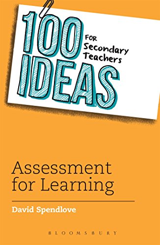 100 Ideas for Secondary Teachers: Assessment for Learning (100 Ideas for Teachers)