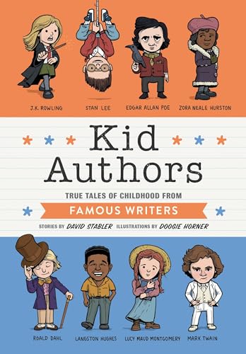 Kid Authors: True Tales of Childhood from Famous Writers (Kid Legends, Band 4)