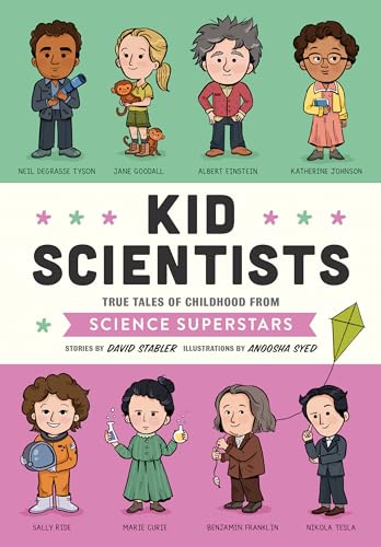 Kid Scientists: True Tales of Childhood from Science Superstars (Kid Legends, Band 5) von Quirk Books