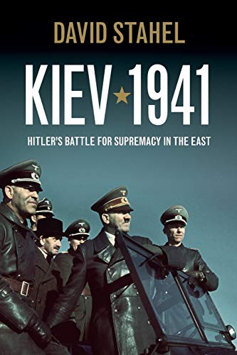Kiev 1941: Hitler's Battle for Supremacy in the East von Cambridge University Press