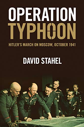 Operation Typhoon: Hitler's March on Moscow, October 1941