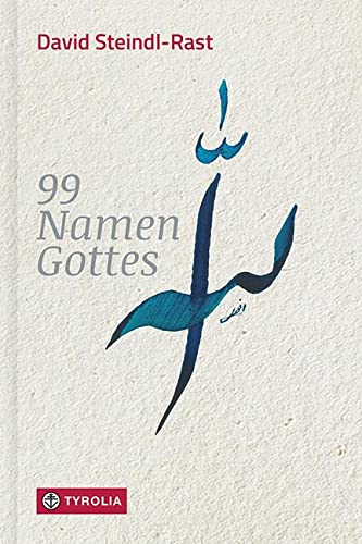 99 Namen Gottes: Betrachtungen. Mit 100 Kalligraphien von Shams Anwari-Alhosseyni