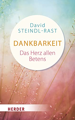 Dankbarkeit: Das Herz allen Betens (HERDER spektrum) von VERLAG HERDER GMBH