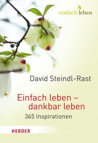 Einfach leben - dankbar leben: 365 Inspirationen (HERDER spektrum)