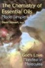 The Chemistry Of Essential Oils Made Simple: God's Love Manifest In Molecules von Care