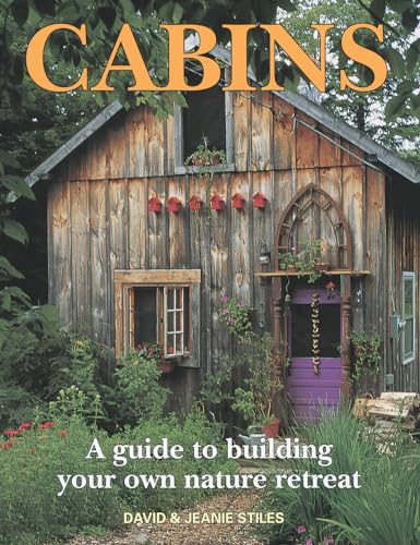 Cabins: A Guide to Building Your Own Nature Retreat von Firefly Books