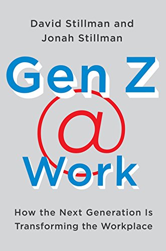 Gen Z @ Work: How the Next Generation Is Transforming the Workplace