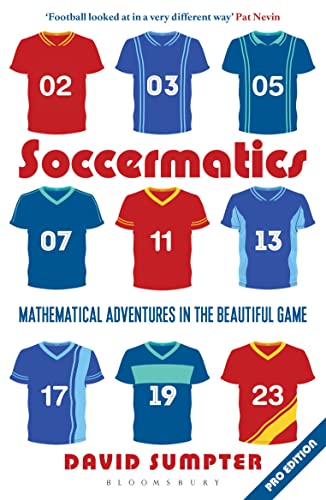 Soccermatics: Mathematical Adventures in the Beautiful Game Pro-Edition (Bloomsbury Sigma) von Bloomsbury