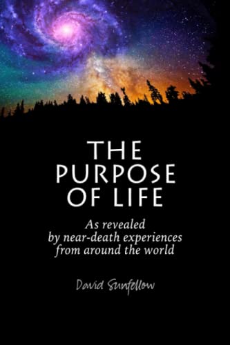 The Purpose of Life as Revealed by Near-Death Experiences from Around the World