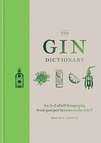 The Gin Dictionary: An A-Z of all things gin, from juniper berries to the G&K von Mitchell Beazley