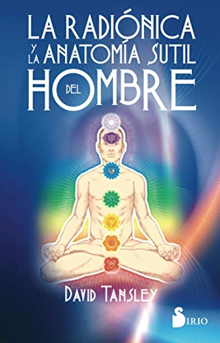 La Radiónica y la Anatomía sutil del Hombre (2012) von Sirio