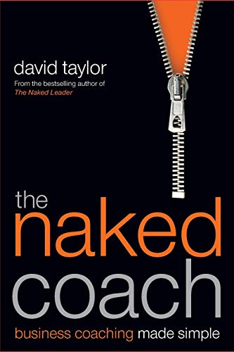 The Naked Coach: Business Coaching Made Simple von Capstone