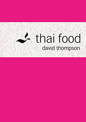Thai Food: An indispensable cookbook with traditional and modern South-East Asian recipes von Pavilion Books Group Ltd.