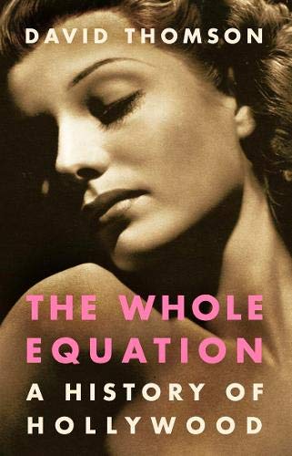 The Whole Equation: A History of Hollywood von Little, Brown & Company