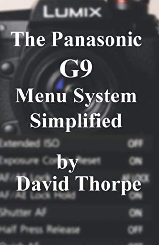 The Panasonic G9 Menu System Simplified von Independently Published