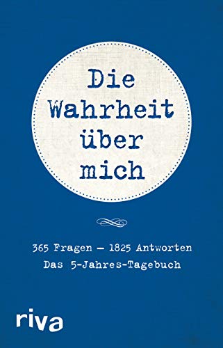 Die Wahrheit über mich – Das 5-Jahres-Tagebuch: 365 Fragen - 1825 Antworten