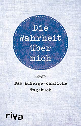 Die Wahrheit über mich: Das außergewöhnliche Tagebuch von RIVA