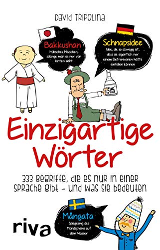Einzigartige Wörter: 333 Begriffe, die es nur in einer Sprache gibt – und was sie bedeuten Einzigartige Wörter: 333 Begriffe, die es nur in einer Sprache gibt – und was sie bedeuten