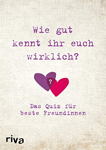 Wie gut kennt ihr euch wirklich?: Das Quiz für beste Freundinnen von Riva