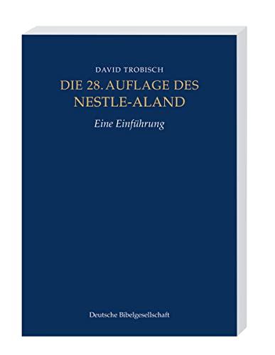 Die 28. Auflage des Nestle-Aland: Eine Einführung