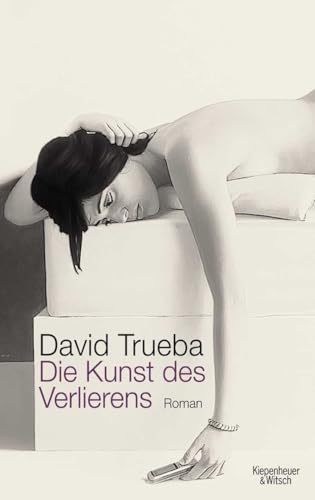 Die Kunst des Verlierens: Roman von Kiepenheuer&Witsch,