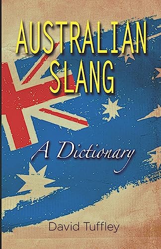 Australian Slang: A Dictionary von CREATESPACE