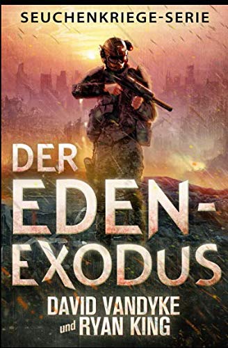 Der Eden-Exodus (Seuchenkriege Serie, Band 3) von Independently published