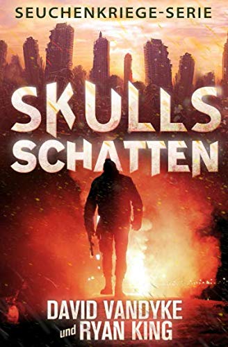 Skulls Schatten (Seuchenkriege Serie, Band 2) von Independently published