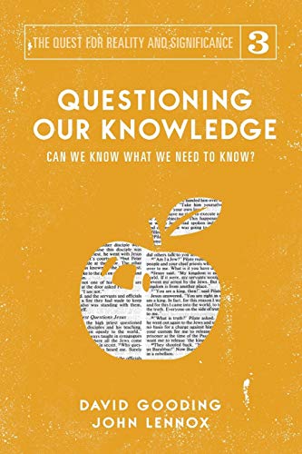 Questioning our Knowledge: Can we Know What we Need to Know? (The Quest for Reality and Significance, Band 3) von Myrtlefield House