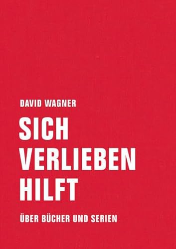 Sich verlieben hilft: Über Bücher und Serien von Verbrecher Verlag