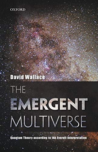 The Emergent Multiverse: Quantum Theory According To The Everett Interpretation von Oxford University Press