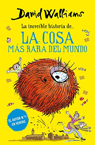 La increíble historia de... - La cosa más rara del mundo (Colección David Walliams) von MONTENA