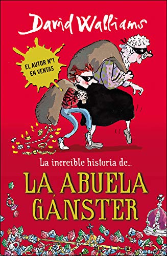 La increíble historia de-- La abuela gánster (Colección David Walliams) von MONTENA