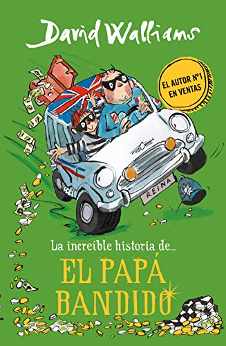 La increíble historia de... el papá bandido / Bad Dad (Colección David Walliams) von MONTENA