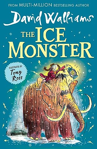 The Ice Monster: A funny illustrated children’s book from multi-million bestseller David Walliams