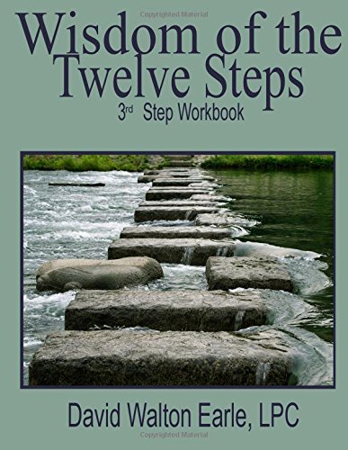 Wisdom of the Twelve Steps-III: 3rd Step -Workbook (Wisdom of the Steps, Band 3) von CreateSpace Independent Publishing Platform