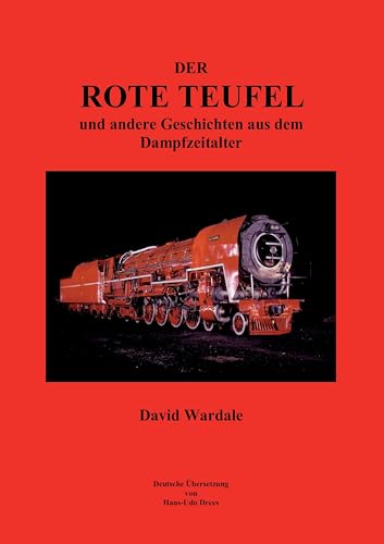 Der rote Teufel: und andere Geschichten aus dem Dampfzeitalter
