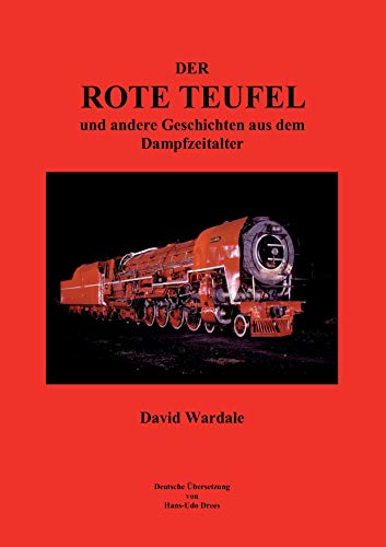 Der rote Teufel: und andere Geschichten aus dem Dampfzeitalter